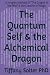 The Quantum Self & the Alch...