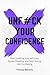 Unf#ck Your Confidence: Sto...
