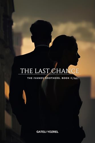 The Last Chance, Vol 1: The Ivanov Brothers Book 2 (The Ivanov Brothers, The Lasts.)