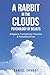 A Rabbit In The Clouds by Daniel Chabot