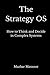 The Strategy OS: How to Thi...