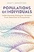 Populations of Individuals: Understanding Biological Variation from Molecules to Ecosystems