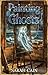 Painting Ghosts: A short st...