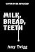 Milk, Bread, Teeth: YOUR NEXT CULT OBSESSION
