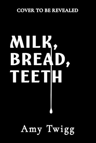 Milk, Bread, Teeth (Kindle Edition)