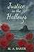 Justice in the Hallows by M.A. Baker