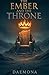 The Ember and the Throne by Daemona