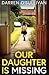 Our Daughter is Missing by Darren O'Sullivan