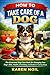 How to Take Care of a Dog: ...