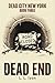 Dead End: Book 3 in the Dead City: New York Series — A Fast-Paced, Gory Zombie Survival Horror