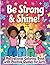 Be Strong & Shine!: Motivat...