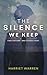 The Silence We Keep by Harriet Warren