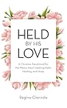 Held by His Love:...