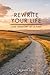 Rewrite Your Life: One Memo...
