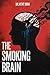 The Smoking Brain by Dr. Kent Sorr