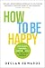 How To Be Happy: Stop Chasi...