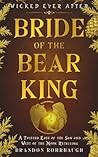 Bride of the Bear King by Brandon Rohrbaugh