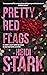 Pretty Red Flags by Heidi Stark