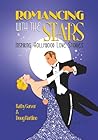 Romancing with the Stars - Inspiring Hollywood Love Stories by Kathy Garver
