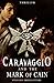 CARAVAGGIO and the MARK OF ...