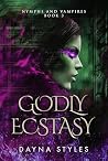 Godly Ecstasy: Nymphs and Vampires Book 3 Godly Ecstasy: Nymphs and Vampires Book 3