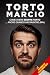 Torto Marcio: Come avere se...