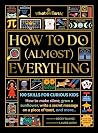 How to Do (Almost) Everything by Becky Baines