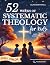 52 Weeks of Systematic Theo...