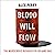 Blood Will Flow: The Murderous Business of Oil and Gas