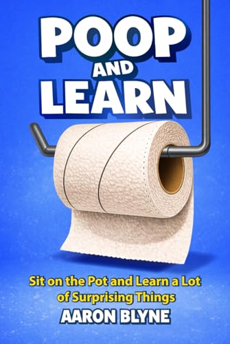 Poop and Learn: Sit on the Pot and Learn a Lot of Surprising Things – A Funny Bathroom Reader with Short Facts, Clever Trivia, and Quick Reads for Curious Adults (Hardcover)