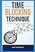TIME BLOCKING TECHNIQUE: Revolutionize Time Management