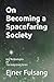 On Becoming a Spacefaring Society by Ejner Fulsang