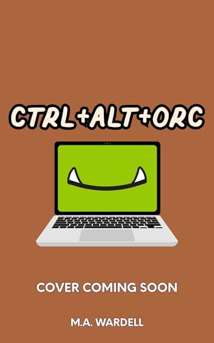 Ctrl+Alt+Orc (Love at Labyrinth Solutions #2)