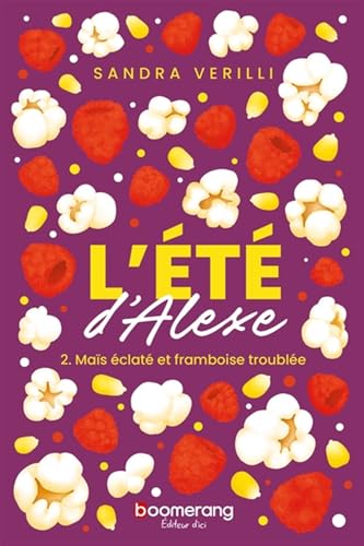 L'ETE D'ALEXE V 02 MAIS ECLATE ET FRAMBOISE TROUBLEE (Paperback)