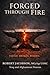 Forged Through Fire: A Phil...