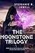 The Moonstone Trilogy