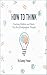 HOW TO THINK by Sunny Pawar HOW TO THINK by Sunny Pawar