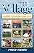 The Village : Life, Ritual,...