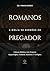 Romanos - A Bíblia de Sermões do Pregador by Rev. Fabiano Queiroz