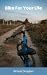 Bike for Your Life (The Mys...