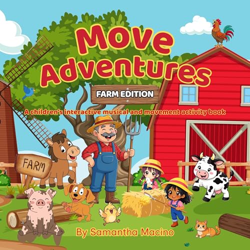 Farm Edition: A children’s interactive musical and movement activity book (Movement Adventures)
