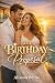 The Birthday Proposal: A Billionaire Surprise Pregnancy Romance (Bound by a Baby)