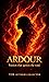 Ardour. Passion that ignite...
