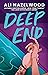 Deep End