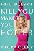 What Doesn't Kill You Makes You Hotter