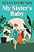 My Sister's Baby by Susan Edmunds