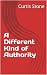A Different Kind of Authority