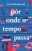 Por onde o tempo passa
