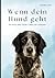 Wenn dein Hund geht - Ein B...