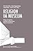 Religion im Museum: Dinge arrangieren, Artefakte präsentieren, Räume inszenieren (rerum religionum. Arbeiten zur Religionskultur 17) (German Edition)